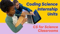 Icon foR: Coding Science Internship Units: CS for Science Classrooms